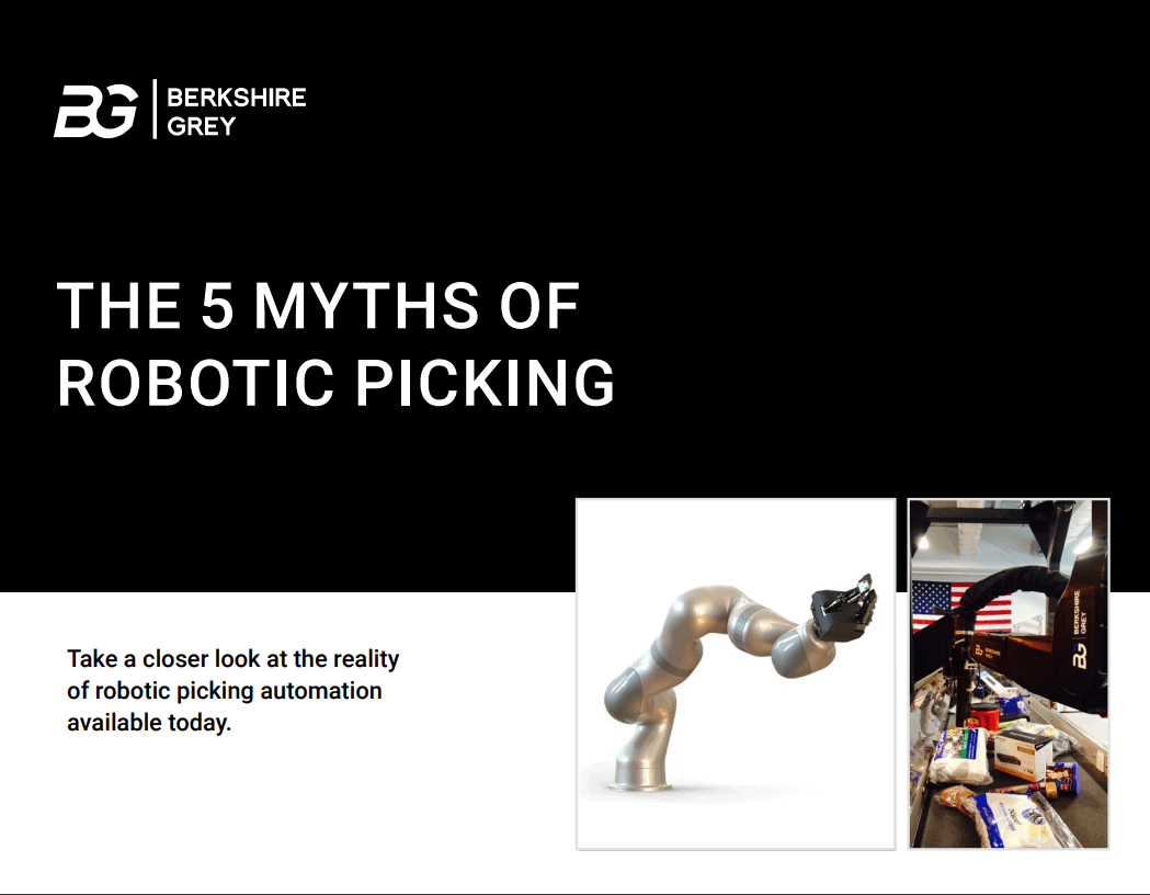 Berkshire Grey - The 5 Myths of Robotic Picking - Get the eBook now